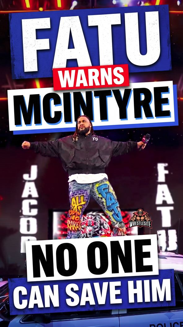 Fatu Warns McIntyre No One Can Save Him