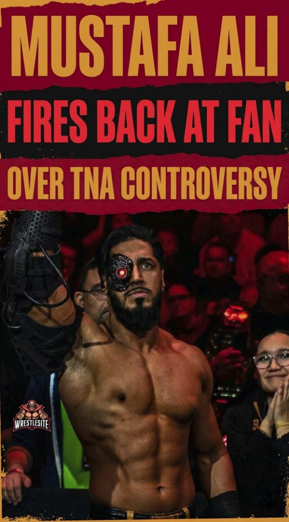 Mustafa Ali Fires Back At Fan Over TNA Controversy