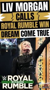 Liv Morgan Calls Royal Rumble Win Dream Come True