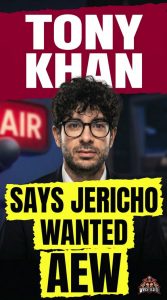 Tony Khan Says Jericho Wanted AEW