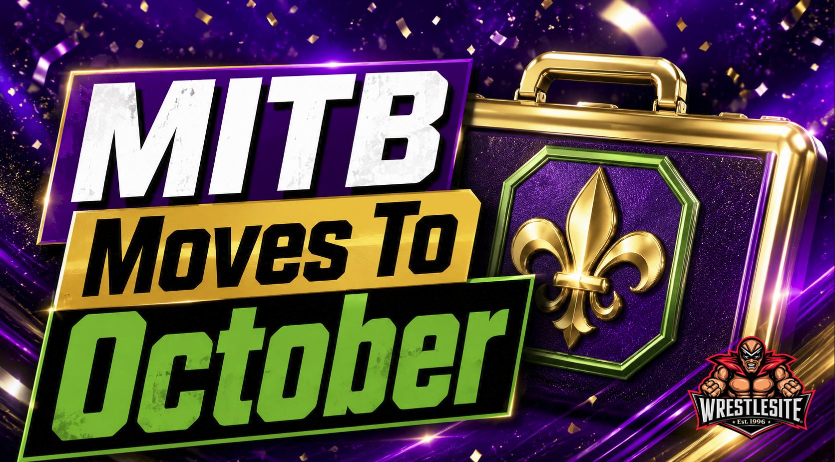 WWE Money In The Bank Moves To October 5 The WWE Money in the Bank briefcase was shown during the 2026 event announcement for the New Orleans venue date