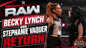 Becky Lynch and Stephanie Vaquer Return on WWE Raw