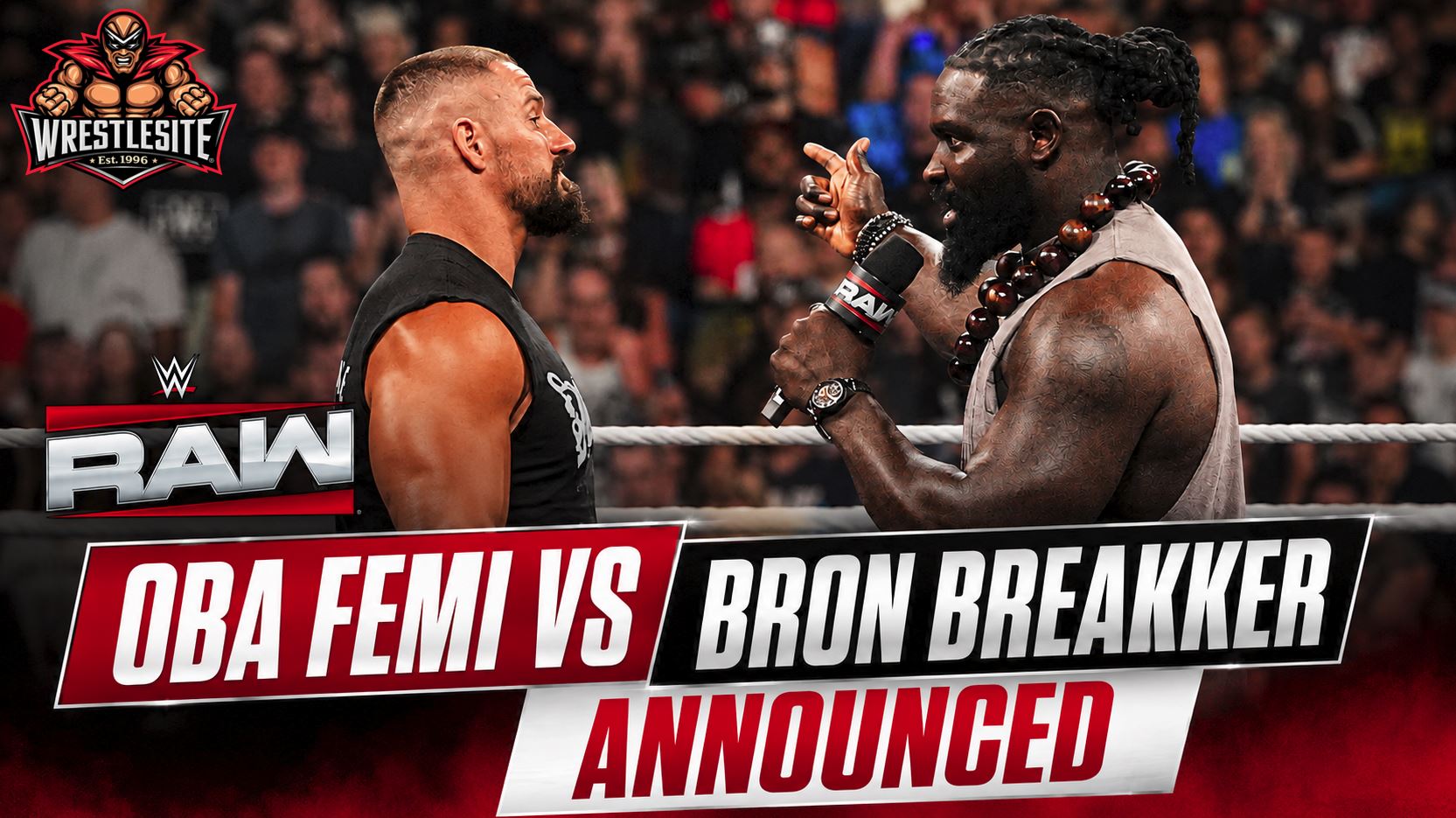 Oba Femi vs Bron Breakker Set for Sunday Night’s Main Event 5 Oba Femi and Bron Breakker confront each other on WWE Raw before their Atlanta showdown is announced