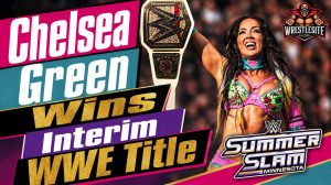 Chelsea Green Wins Interim WWE Women’s Championship at SummerSlam