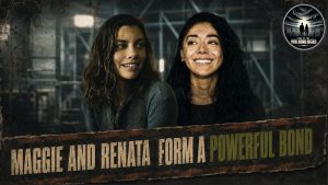 Maggie and Renata Form a Powerful Bond
