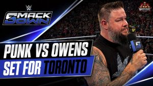 CM Punk vs Kevin Owens Set for WWE SmackDown
