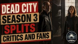 Dead City Season 3 Divides Critics and Viewers