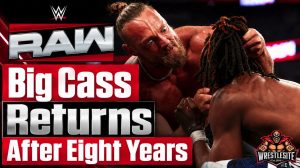 Big Cass Returns to WWE After Eight-Year Absence
