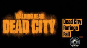 Dead City Ratings Fall as Reviews Improve