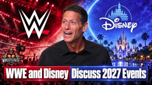 WWE and Disney Discuss Special Events for 2027