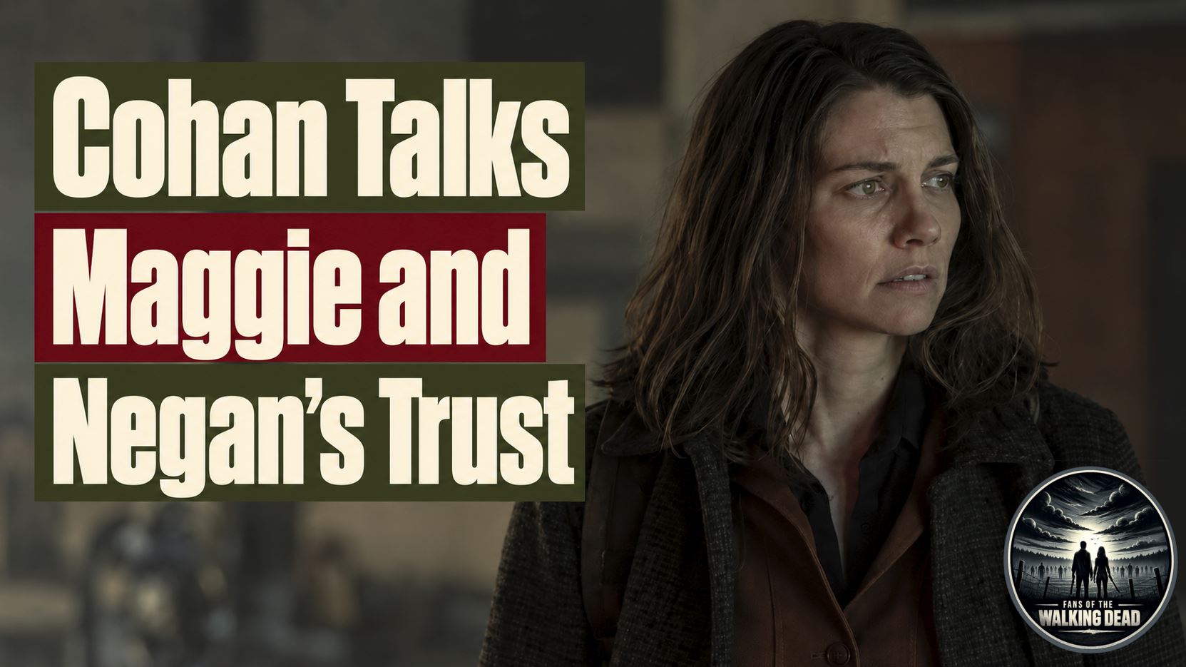 Lauren Cohan discusses Maggie and Negan’s evolving relationship after Dead City Season 3 finale interview