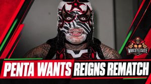 Penta Wants Roman Reigns Rematch