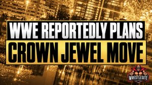 WWE Reportedly Plans Crown Jewel Move Amid Security Concerns 17 WWE Reportedly Plans Crown Jewel Move