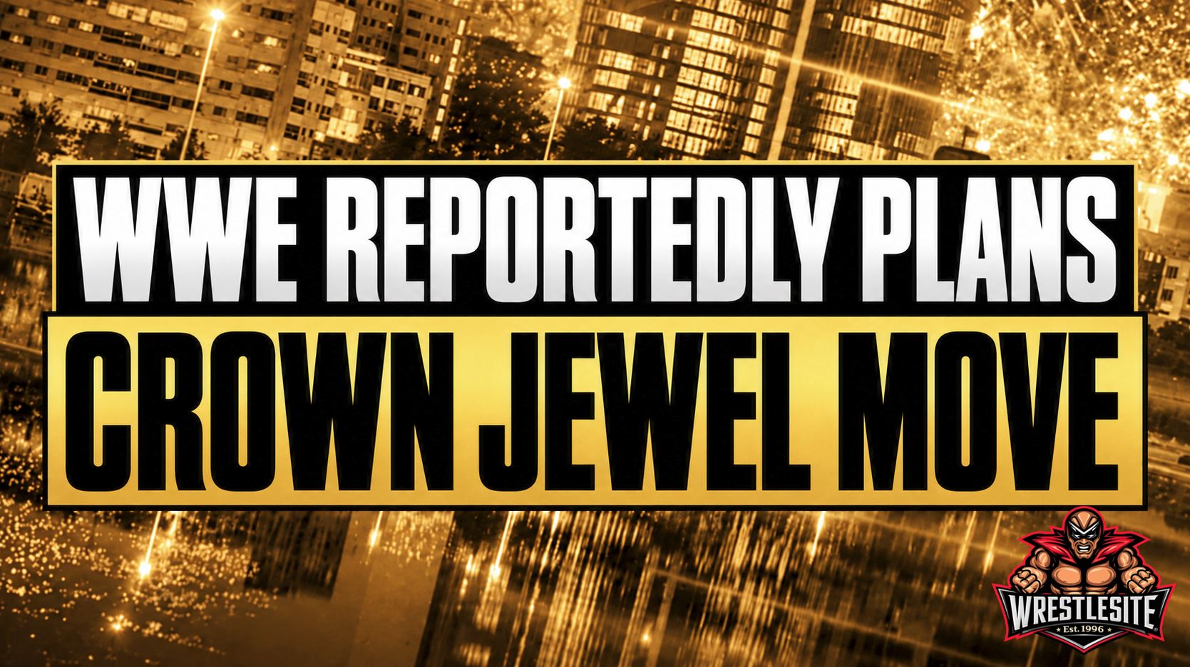 WWE Reportedly Plans Crown Jewel Move Amid Security Concerns 5 WWE Reportedly Plans Crown Jewel Move