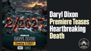 Daryl Dixon Premiere Teases Heartbreaking Death
