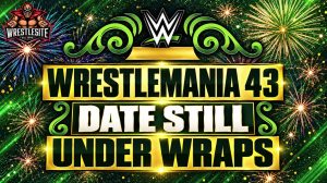 WrestleMania 43 Date Reveal Reportedly on Hold