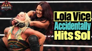 Lola Vice Accidentally Strikes Sol Ruca on Raw