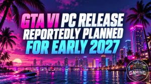 GTA VI PC Release Reportedly Planned for Early 2027