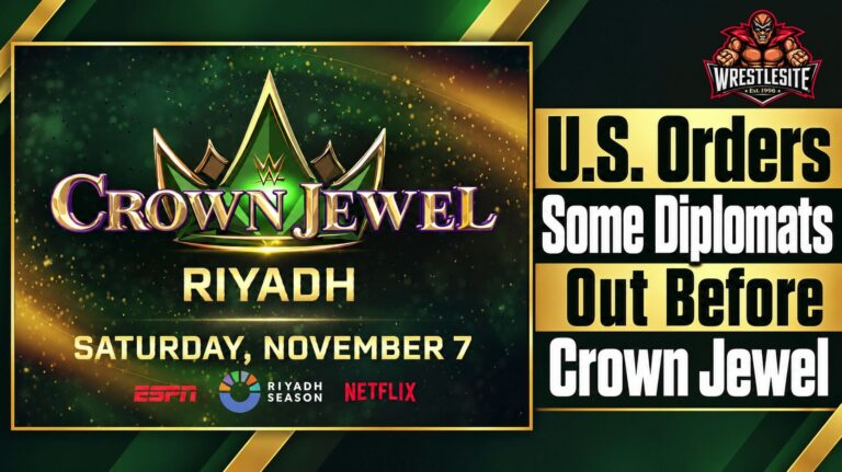 U.S. Orders Diplomatic Departures Ahead of WWE Crown Jewel