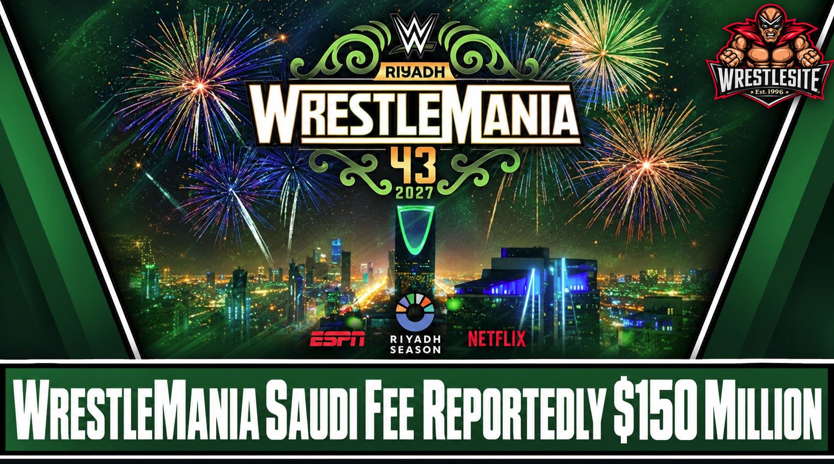 WrestleMania Saudi Fee Reportedly $150 Million