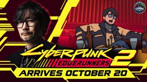 Cyberpunk Edgerunners 2 Release Time and Kojima Cameo Revealed
