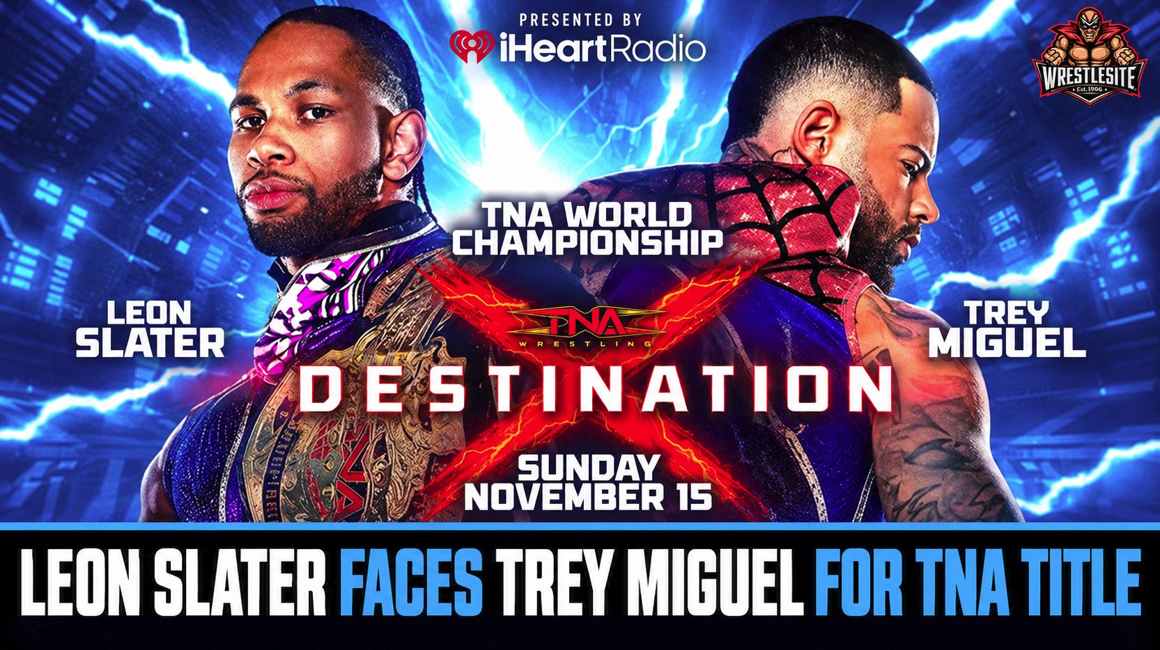 Leon Slater vs. Trey Miguel Set for TNA Destination X 5 Leon Slater Faces Trey Miguel for TNA Title